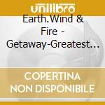 Earth.Wind & Fire - Getaway-Greatest Hits Plus2 (2 Cd) cd