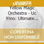 Yellow Magic Orchestra - Uc Ymo: Ultimate Collection Of Yellow Magic Orch cd