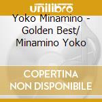 Yoko Minamino - Golden Best/ Minamino Yoko cd