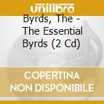 Byrds, The - The Essential Byrds (2 Cd) cd
