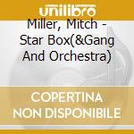 Miller, Mitch - Star Box(&Gang And Orchestra)
