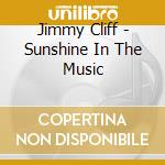 Jimmy Cliff - Sunshine In The Music cd