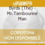 Byrds (The) - Mr.Tambourine Man cd