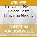 Hirayama, Miki - Golden Best/ Hirayama Mikki (2 Cd) cd