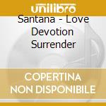 Santana - Love Devotion Surrender cd
