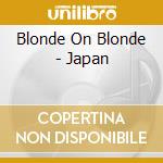 Blonde On Blonde - Japan cd