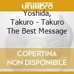 Yoshida, Takuro - Takuro The Best Message cd