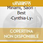 Minami, Saori - Best -Cynthia-Ly- cd musicale di Minami, Saori