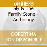 Sly & The Family Stone - Anthology cd musicale di Sly & The Family Stone