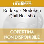 Rodoku - Modoken Quill No Isho cd