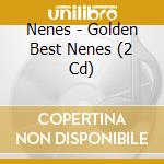 Nenes - Golden Best Nenes (2 Cd) cd