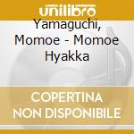 Yamaguchi, Momoe - Momoe Hyakka cd