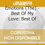Emotions (The) - Best Of My Love: Best Of cd