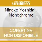 Minako Yoshida - Monochrome cd