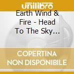 Earth Wind & Fire - Head To The Sky * cd