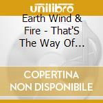 Earth Wind & Fire - That'S The Way Of The World cd