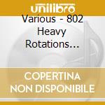 Various - 802 Heavy Rotations J-Hit Comp (2 Cd) cd