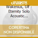 Wakenius, Ulf - Eternity Solo Acoustic Guitar cd