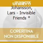 Johansson, Lars - Invisible Friends * cd