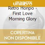 Retro Honpo - First Love Morning Glory cd