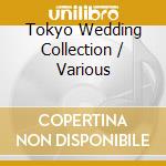 Tokyo Wedding Collection / Various cd
