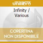 Infinity / Various cd musicale