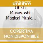 Ohishi, Masayoshi - Magical Music Tour cd