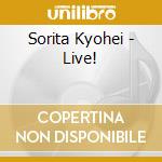 Sorita Kyohei - Live! cd musicale di Sorita Kyohei