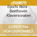 Eguchi Akira - Beethoven Klaviersonaten cd