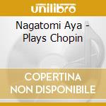 Nagatomi Aya - Plays Chopin cd