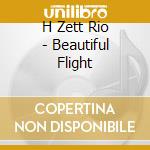 H Zett Rio - Beautiful Flight cd