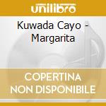 Kuwada Cayo - Margarita cd