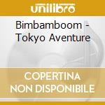Bimbamboom - Tokyo Aventure cd musicale di Bimbamboom