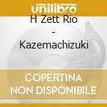 H Zett Rio - Kazemachizuki cd