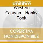Western Caravan - Honky Tonk cd