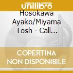 Hosokawa Ayako/Miyama Tosh - Call Me cd