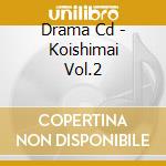 Drama Cd - Koishimai Vol.2 cd