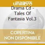 Drama Cd - Tales Of Fantasia Vol.3 cd