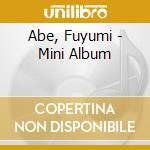 Abe, Fuyumi - Mini Album cd