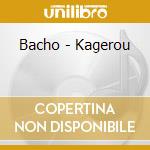 Bacho - Kagerou cd