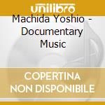 Machida Yoshio - Documentary Music cd