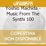 Yoshio Machida - Music From The Synthi 100 cd