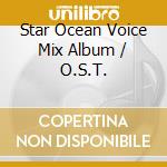 Star Ocean Voice Mix Album / O.S.T. cd