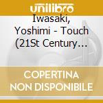 Iwasaki, Yoshimi - Touch (21St Century Ver.) cd
