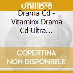 Drama Cd - Vitaminx Drama Cd-Ultra Vitamin cd
