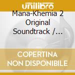 Mana-Khemia 2 Original Soundtrack / Various (2 Cd) cd