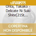 Ohta, Takako - Delicate Ni Suki Shite(21St Century Ver.) cd