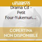 Drama Cd - Petit Four-Yukemuri Ryojouni Saku cd