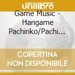 Game Music - Hangame Pachinko/Pachi Slo Dx Vocalcollection 2008 cd