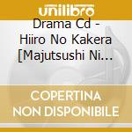 Drama Cd - Hiiro No Kakera [Majutsushi Ni Sasa Shuki] cd